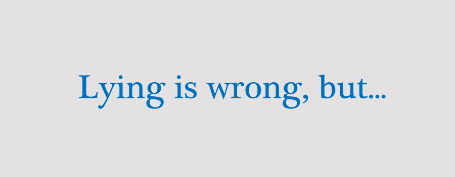 Lying is wrong.